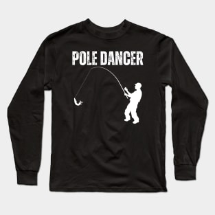 Pole Dancer Long Sleeve T-Shirt